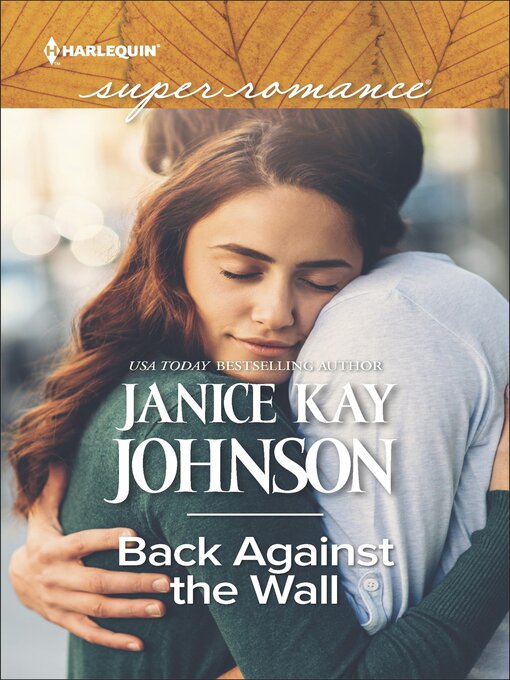 Title details for Back Against the Wall by Janice Kay Johnson - Available